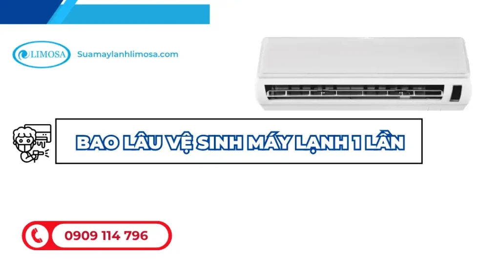 Bao lâu vệ sinh máy lạnh 1 lần