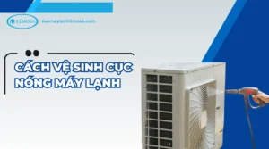 Cách vệ sinh cục nóng máy lạnh