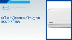 Cách vệ sinh máy lạnh panasonic