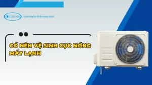 Có nên vệ sinh cục nóng máy lạnh