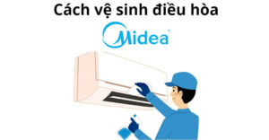 cách vệ sinh máy lạnh Midea