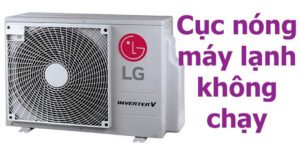 cục nóng máy lạnh không chạy