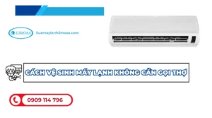 Cách vệ sinh máy lạnh không cần gọi thợ