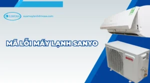 Mã lỗi máy lạnh Sanyo