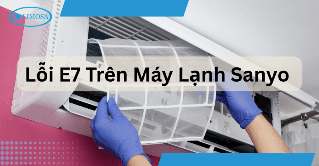 Máy lạnh sanyo báo lỗi e7