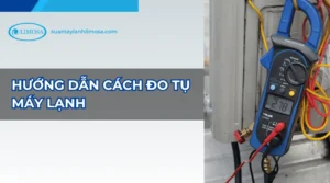 Cách đo tụ máy lạnh