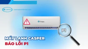 Máy lạnh Casper báo lỗi p1