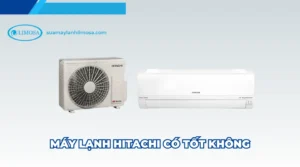 Máy lạnh hitachi có tốt không