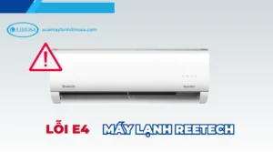 Máy lạnh reetech báo lỗi e4