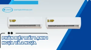 Phân biệt máy lạnh 1 ngựa và 2 ngựa