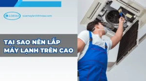 Tại sao nên lắp máy lạnh trên cao