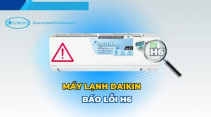 Máy lạnh Daikin báo lỗi H6
